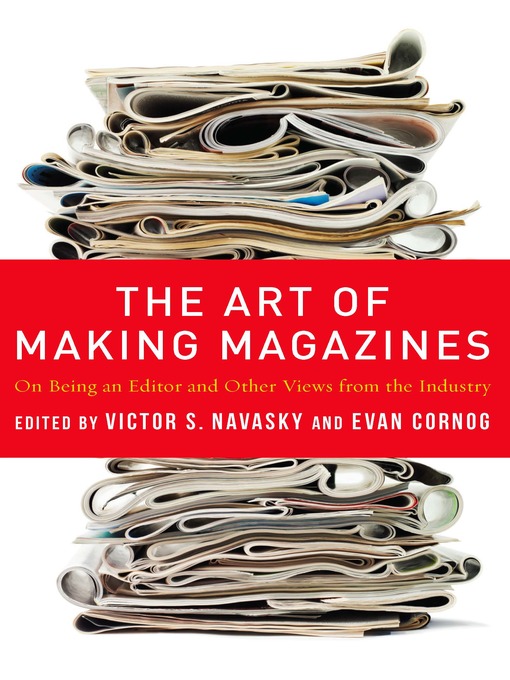 Title details for The Art of Making Magazines by Victor S. Navasky - Available
